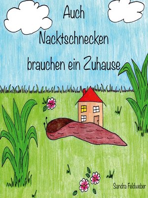 cover image of Auch Nacktschnecken brauchen ein Zuhause
